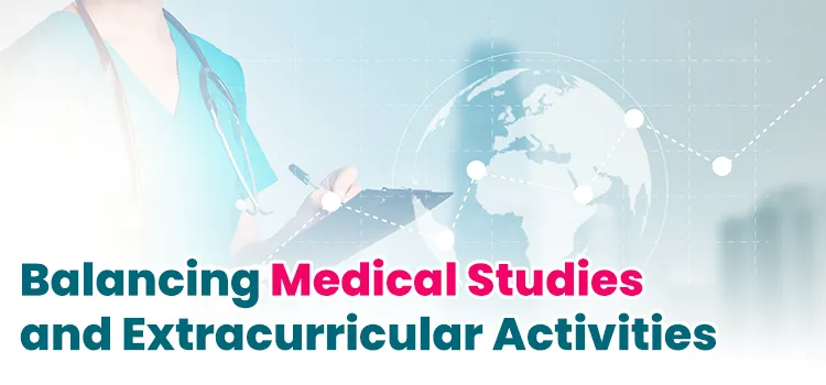 managing-medical-studies-and-extracurricular-activities.webp
