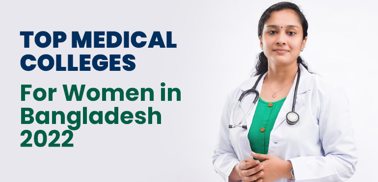 Top Medical Colleges For Women in Bangladesh 2022